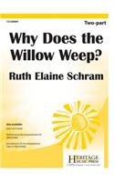 Why Does the Willow Weep?