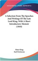 A Selection From The Speeches And Writings Of The Late Lord King, With A Short Introductory Memoir (1844)
