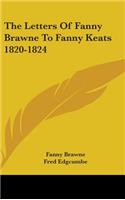Letters Of Fanny Brawne To Fanny Keats 1820-1824