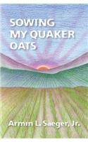 Sowing My Quaker Oats