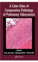 A Color Atlas of Comparative Pathology of Pulmonary Tuberculosis