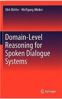 Domain-Level Reasoning for Spoken Dialogue Systems