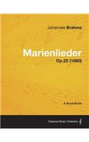 Marienlieder - A Vocal Score Op.22 (1860)