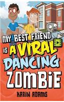 My Best Friend Is a Viral Dancing Zombie