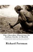 Cherokee Physician Or Indian Guide to Health