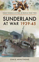 Sunderland at War 1939-45
