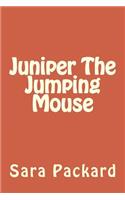 Juniper The Jumping Mouse: (English)
