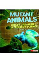 Scary Science Mutant Animals Crazy Creatures Altered by Science