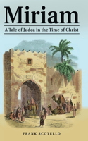 Miriam: A Tale of Judea in the Time of Christ