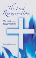 The First Resurrection: The Only Resurrection(English)