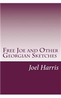 Free Joe and Other Georgian Sketches