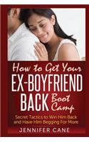 How to Get Your Ex-Boyfriend Back Boot Camp