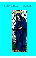 The Life and Prayers of Saint Bridget