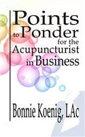 Points to Ponder for the Acupuncturist in Business