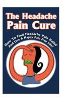 The Headache Pain Cure