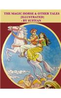 magic horse & other tales (Illustrated)