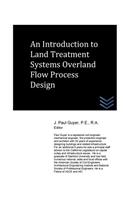 An Introduction to Land Treatment Systems Overland Flow Process Design: (English)