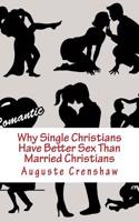 Why Single Christians Have Better Sex Than Married Christians