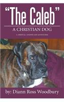 "The Caleb": A Christian Dog