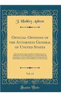 Official Opinions of the Attorneys General of United States, Vol. 11: Advising the President and Heads of Departments in Relation to Their Official Duties, and Expounding the Constitution, Treaties with Foreign Governments and with Indian Tribes, a