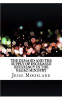 The Demand and the Supply of Increased Efficiency in the Negro Ministry