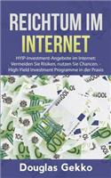 Reichtum Im Internet: Hyip-Investment-Angebote Im Internet: Vermeiden Sie Risiken, Nutzen Sie Chancen. - High-Yield Investment Programme in Der Praxis