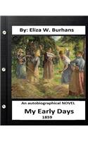 My Early Days, 1859 - An autobiographical novel. By: Eliza W. Burhans (Original Version)(English)