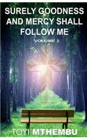 Surely Goodness and Mercy Shall Follow Me: Volume 2