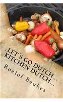 Let`s Go Dutch... Kitchen Dutch...: Traditional South African Camping recipes