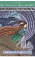 Behind the Sorcerer's Cloak: (4 Summer of Magic Quartet)