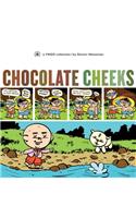 Chocolate Cheeks