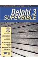 Delphi 3 Superbible: Complete Coverage of Delphi 3.0 for Windows 95 and Windows NT