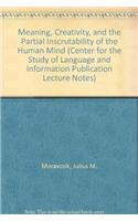 Meaning, Creativity, and the Partial Inscrutability of the Human Mind