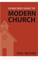 Ten Indictments Against The Modern Church
