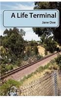 A Life Terminal: (English)