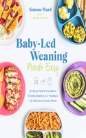 Baby-Led Weaning Made Easy: The Busy Parent's Guide to Feeding Babies and Toddlers with Delicious Family Meals(DK Help Your Kids With)