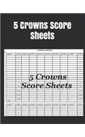 5 Crowns Score Sheets: 120 Large Score Sheets for Score keeping, Five Crowns Game Record Keeper Book