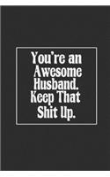 You're an Awesome Husband. Keep That Shit Up
