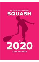 Planning More Squash In 2020 - Year Planner