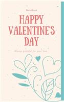 Happy Valentine's day notebook: A beautiful valentine gift for your girlfriend, fiancee, wife, female friend etc...