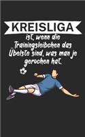 Kreisliga ist wenn die Trainingsleibchen das Übelste sind was man je gerochen hat: Fußball Notizbuch für Kreisliga-Spieler und Fans mit Spruch. 120 Seiten Kariert. Perfektes Geschenk.