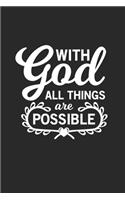 With God all things are possible: With God all things are possible Notebook or Gift for Christians with 110 blank Dot Grid Pages in 6"x 9" Christians journal for Jesus Notebook