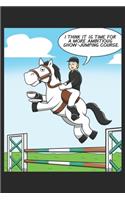 I Think It Is Time For A More Ambitious Show-Jumping Course.