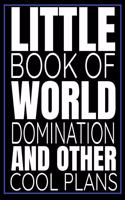 Little Book Of World Domination & Other Plans Funny Office Notebook/Journal For Women/Men/Boss/Coworkers/Colleagues/Students
