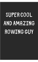 Super Cool And Amazing Rowing Guy