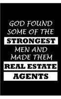God Found Some of the Strongest Men and Made Them Real Estate Agents