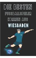 Die besten Fussballspieler kommen aus Wiesbaden journal: 6*9 Lined Diary Notebook, Journal or Planner and Gift with 120 pages