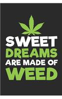 Sweet Dreams are made of weed: 100 Wide Lined Pages - 6" x 9" - Planner, Journal, Notebook, Composition Book, Diary for Women, Men, and Children (Marijuana Journal)