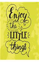 Enjoy the little things