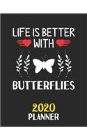 Life Is Better With Butterflies 2020 Planner: Weekly Monthly 2020 Planner For People Who Loves Butterflies 8.5x11 67 Pages